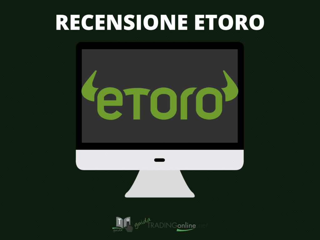 La recensione su eToro di GuidaTradingOnline.net - con approfondimenti dei servizi, guida alla demo e infografiche dettagliate