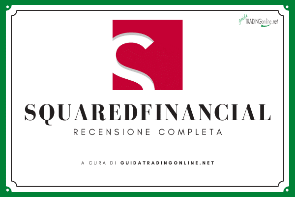 cos'è e come funziona SquaredFinancial e quali sono i suoi pro e contro con opinioni reali degli utenti