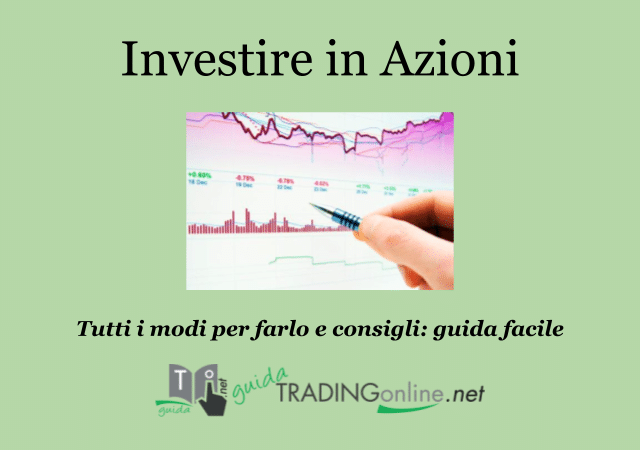 Come e dove investire in azioni? Guida completa a cura di GuidaTradingOnline.net