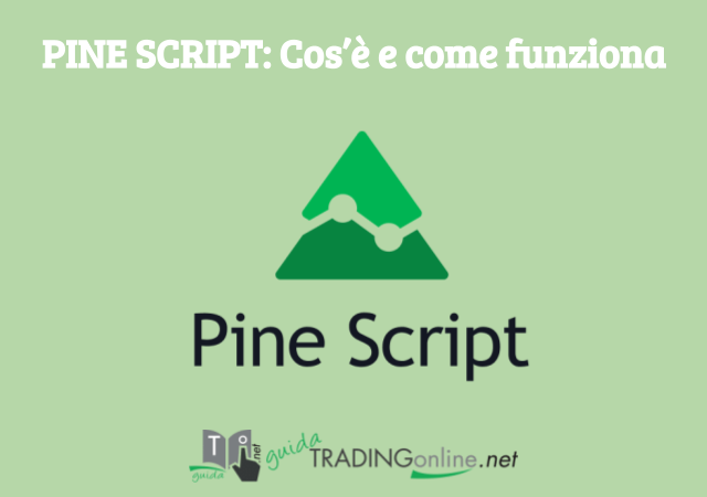 Pine Script: Cos'è e come funziona - Recensione a cura di GuidaTradingOnline.net