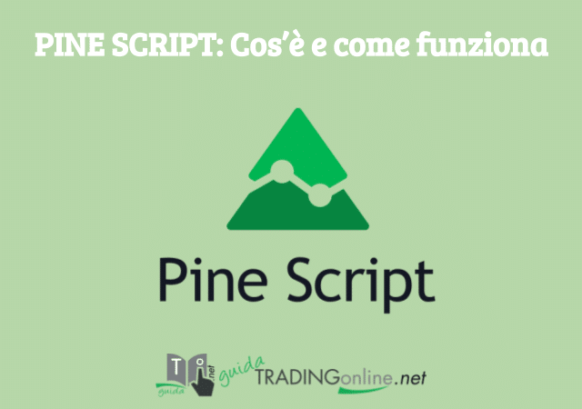 Pine Script: Cos'è e come funziona - Recensione a cura di GuidaTradingOnline.net