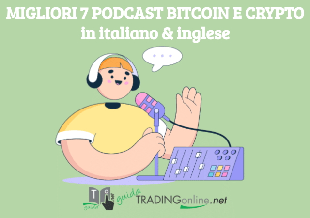 Migliori 7 podcast Bitcoin e Crypto: cosa sono esattamente - guida e recensione a cura di guidatradingonline.net